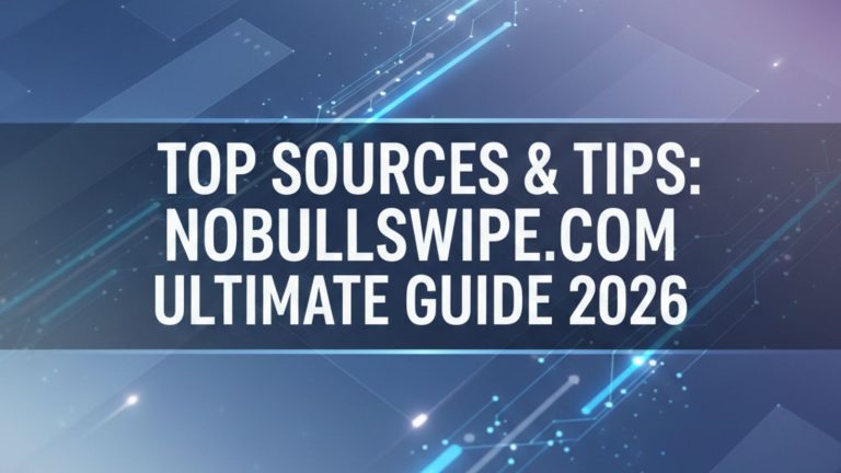 Top Sources & Tips Nobullswipecom – Ultimate Guide 2026 Sources & Tips Nobullswipecom